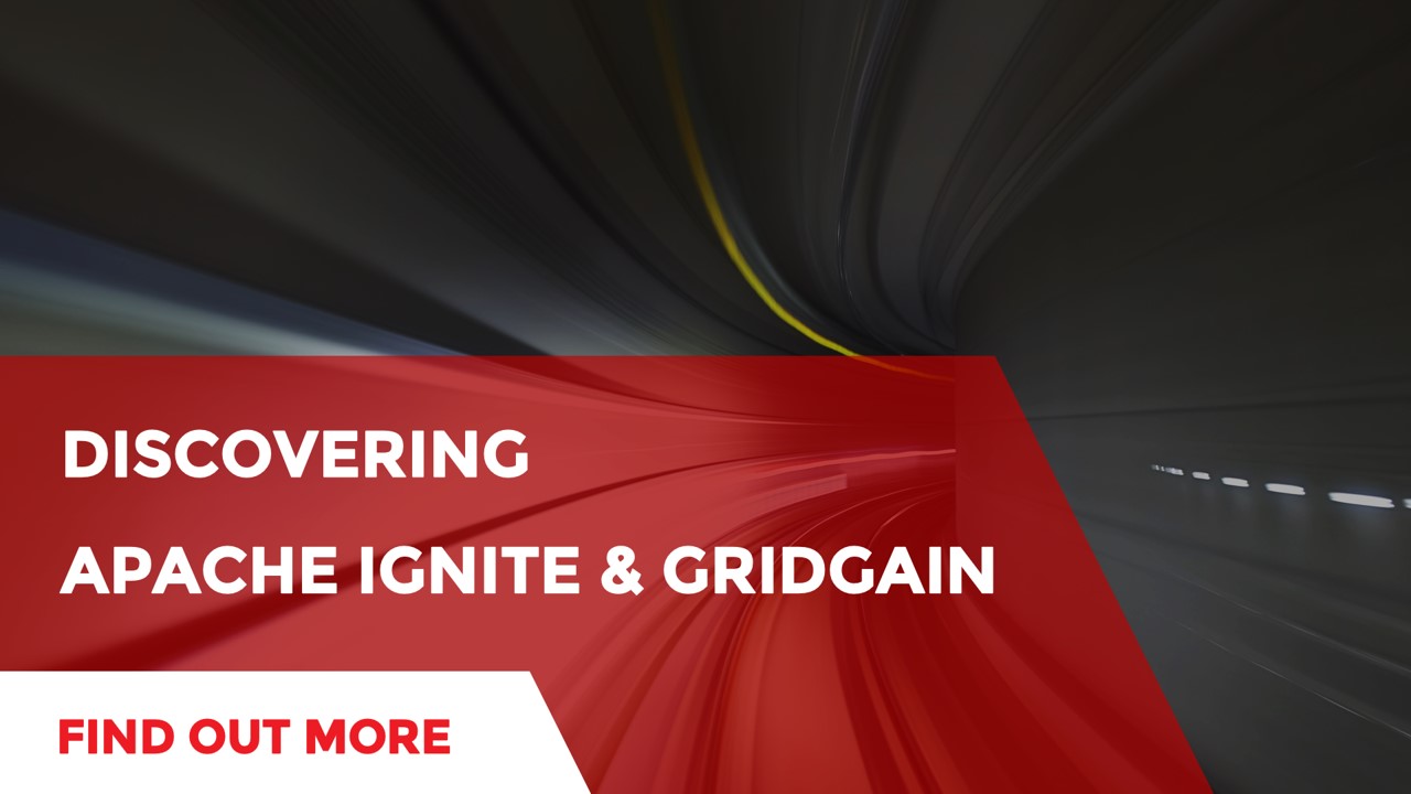 Discovering Apache Ignite and GridGain